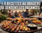 9 recettes au brasero qui sentent les vacances